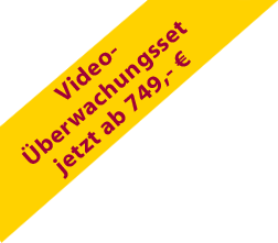 Video-Überwachungsset ab 749,-- Euro